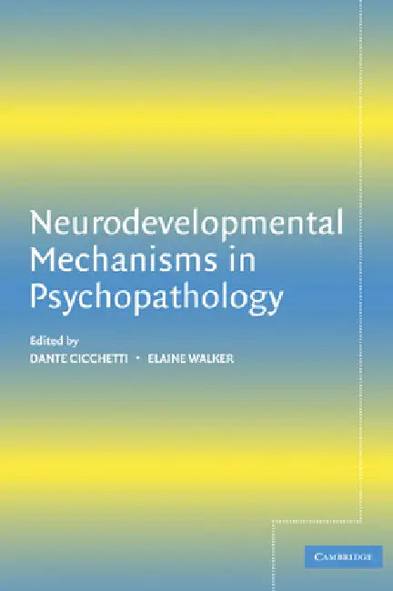 Buy Neurodevelopmental Mechanisms in Psychopathology | by Dante Cicchetti | Elaine Walker | Dante Cicchetti | Cambridge University Press | by Dante Cicchetti | Elaine Walker | Dante Cicchetti | Cambridge University Press | by Dante Cicchetti | Elaine Walker | Dante Cicchetti | Cambridge University Press | by Dante Cicchetti | Elaine Walker | Dante Cicchetti | Cambridge University Press | by Dante Cicchetti | Elaine Walker | Dante Cicchetti | Cambridge University Press | by Dante Cicchetti | Elaine W — BookShops.in