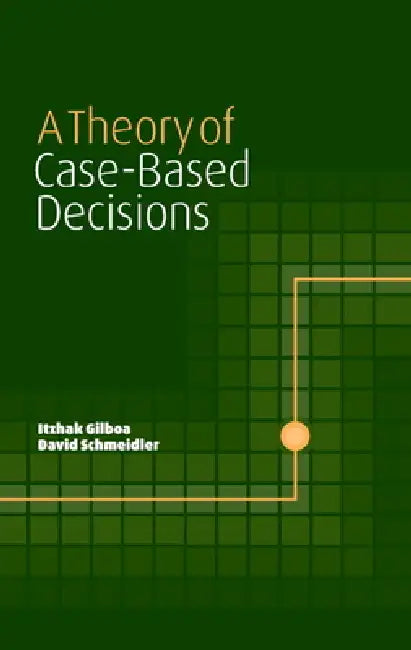 Buy A Theory of Case-Based Decisions (English, Itzhak Gilboa | David Schmeidler | Gilboa Itzhak) — BookShops.in