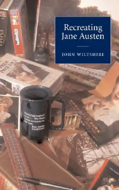 Buy Recreating Jane Austen (English, John Wiltshire) — BookShops.in