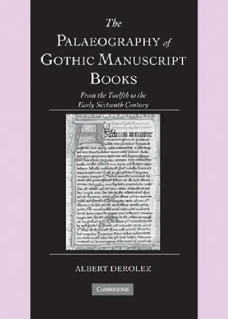 Buy The Palaeography of Gothic Manuscript Books (English, Albert Derolez | David Ganz | Tessa Webber) — BookShops.in
