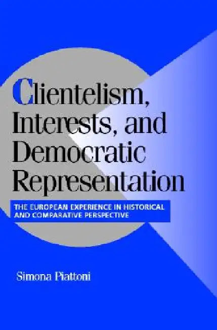Buy Clientel Interest Democrat Represnt (English, Simona Piattoni) — BookShops.in