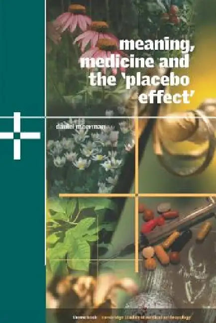 Buy Meaning, Medicine and the 'Placebo Effect' | by Daniel E. Mo — BookShops.in