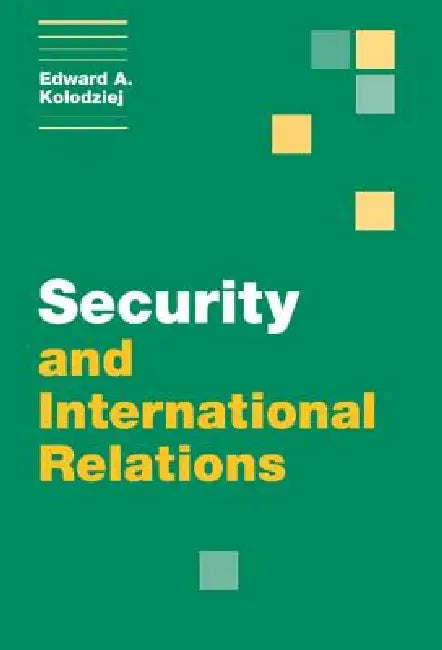Buy Security and International Relations (English, Edward A. Kolodziej) — BookShops.in