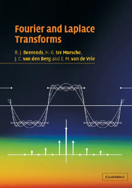 Buy Fourier and Laplace Transforms (English, R. J. Beerends | H. G. Ter Morsche | J. C. Van Den Berg) โ BookShops.in