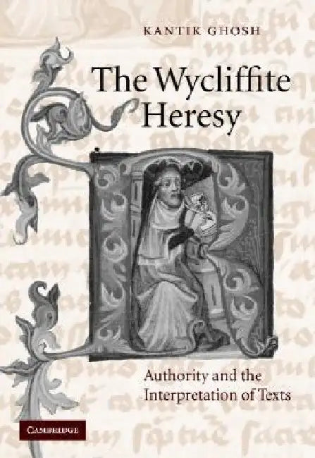 Buy The Wycliffite Heresy (English, Kantik Ghosh) — BookShops.in