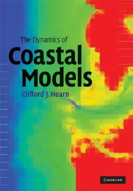 Buy The Dynamics of Coastal Models (English, Clifford J. Hearn) — BookShops.in