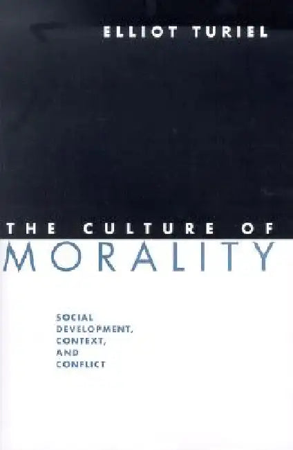 Buy The Culture of Morality (English, Elliot Turiel) โ BookShops.in