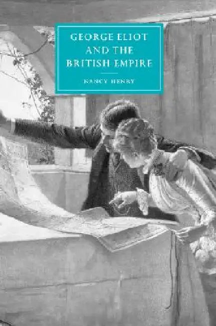 Buy George Eliot and the British Empire (English, Nancy Henry) โ BookShops.in