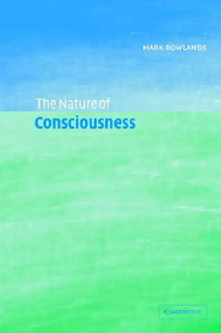 Buy The Nature of Consciousness (English, Mark Rowlands) — BookShops.in