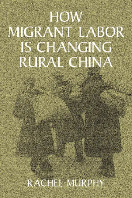 Buy How Migrant Labor Is Changing Rural China (English, Rachel Murphy) — BookShops.in