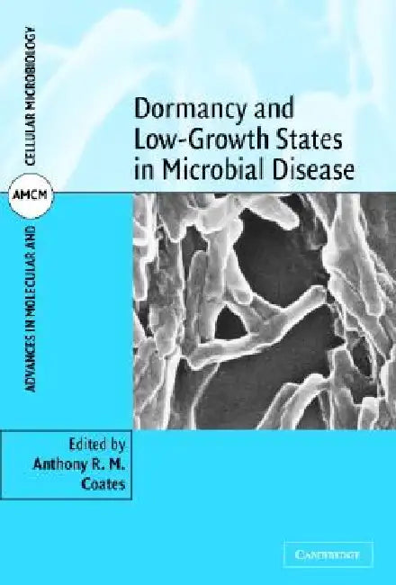 Buy Dormancy and Low Growth States in Microbial Disease (English, Anthony R. M. Coates) — BookShops.in