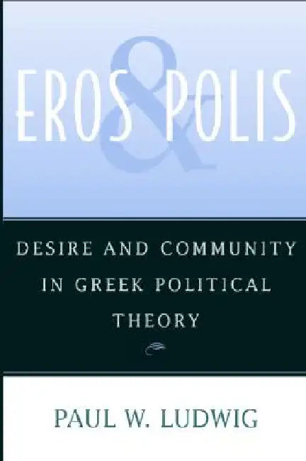 Buy Eros and Polis (English, Paul W. Ludwig) — BookShops.in