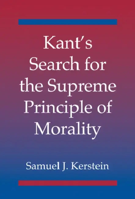 Buy Kant's Search for the Supreme Principle of Morality (English, Samuel J. Kerstein) — BookShops.in