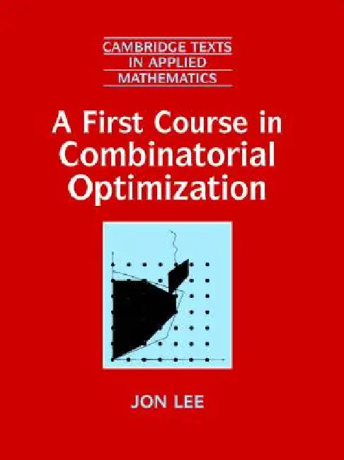 Buy A First Course in Combinatorial Optimization (English, Jon Lee) โ BookShops.in