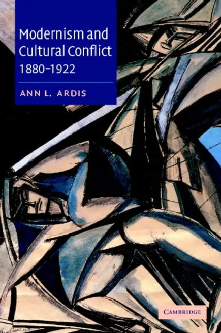 Buy Modernism and Cultural Conflict, 1880 1922 (English, Ann L. Ardis | Ardis Ann L.) — BookShops.in