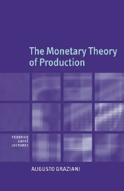 Buy The Monetary Theory of Production (English, Augusto Graziani) — BookShops.in