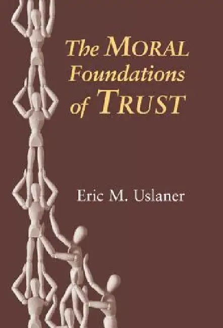 Buy The Moral Foundations of Trust (English, Eric M. Uslaner) — BookShops.in