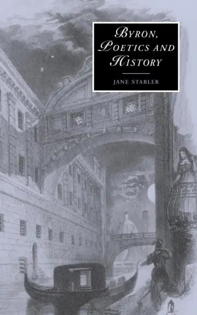 Buy Byron, Poetics and History (English, Jane Stabler) — BookShops.in