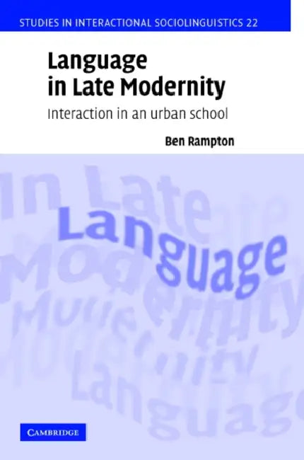 Buy Language in Late Modernity (English, Ben Rampton) — BookShops.in