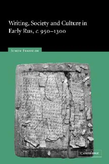 Buy Writing, Society and Culture in Early Rus, c.950-1300 (English, Simon Franklin) — BookShops.in
