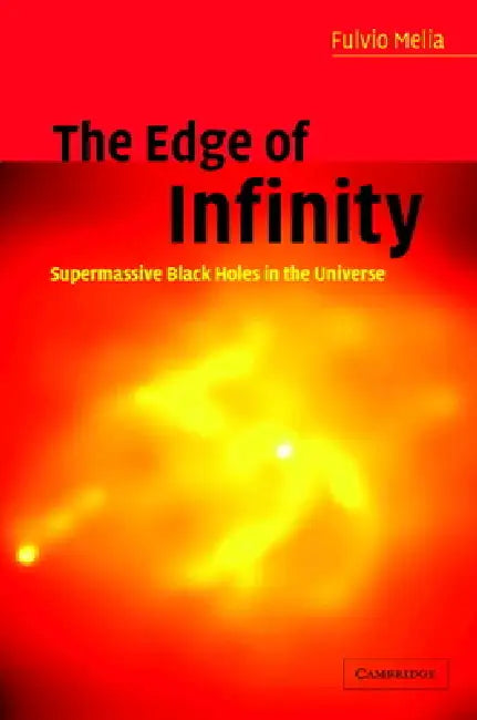 Buy The Edge of Infinity (English, Fulvio Melia) β BookShops.in