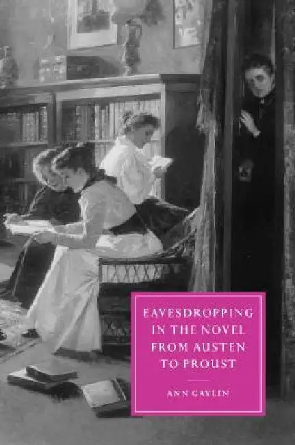 Buy Eavesdropping in the Novel from Austen to Proust | by Ann Gaylin | Gillian Beer | Cambridge University Press | by Ann Gaylin | Gillian Beer | Cambridge University Press | by Ann Gaylin | Gillian Beer | Cambridge University Press | by Ann Gaylin | Gillian Beer | Cambridge University Press | by Ann Gaylin | Gillian Beer | Cambridge University Press | by Ann Gaylin | Gillian Beer | Cambridge University Press | by Ann Gaylin | Gillian Beer | Cambridge University Press | by Ann Gaylin | Gillian Beer — BookShops.in