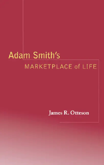 Buy Adam Smith's Marketplace of Life (English, James R. Otteson) โ BookShops.in