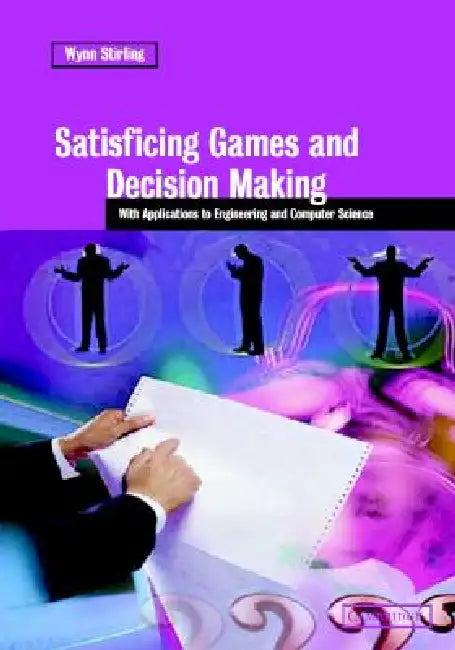 Buy Satisficing Games and Decision Making (English, Wynn C. Stirling) — BookShops.in