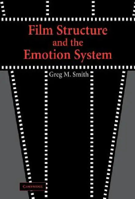 Buy Film Structure and the Emotion System (English, Greg M. Smith) — BookShops.in