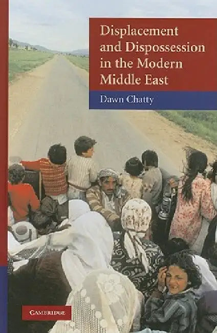 Buy Displacement and Dispossession in the Modern Middle East (English, Dawn Chatty) — BookShops.in