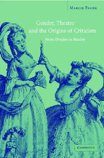 Buy Gender, Theatre, and the Origins of Criticism (English, Marcie Frank) โ BookShops.in