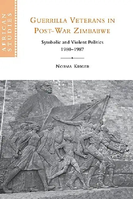 Buy Guerrilla Veterans in Post-war Zimbabwe (English, Norma J. Kriger) — BookShops.in