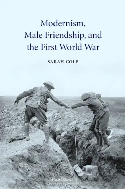 Buy Modernism, Male Friendship, and the First World War (English, Sarah Cole | Cole Sarah) — BookShops.in