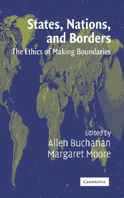 Buy States, Nations and Borders (English, Allen Buchanan) — BookShops.in