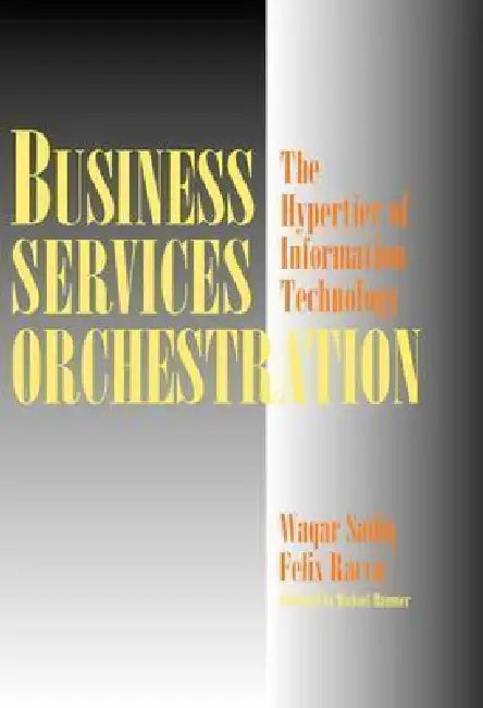 Buy Business Services Orchestration (English, Waqar Sadiq | Felix Racca | Michael Hammer) — BookShops.in