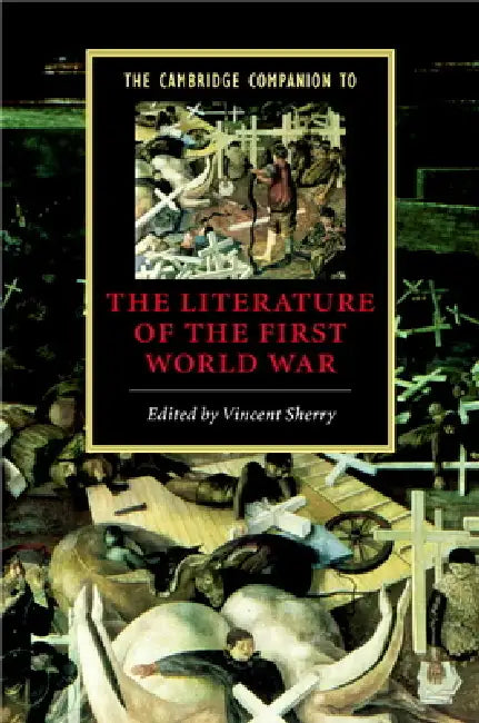 Buy The Cambridge Companion to the Literature of the First World War (English, Vincent Sherry) — BookShops.in