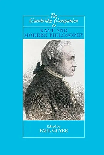 Buy The Cambridge Companion to Kant and Modern Philosophy (Cambridge Companions to Philosophy) by Paul Guyer | Hardcover | Buy Online at Bookshops.in — BookShops.in
