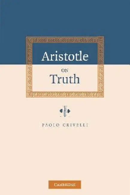 Buy Aristotle on Truth (English, Paolo Crivelli) β BookShops.in