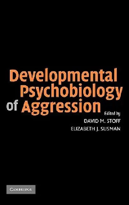 Developmental Psychobiology of Aggression – David M. Stoff view 2