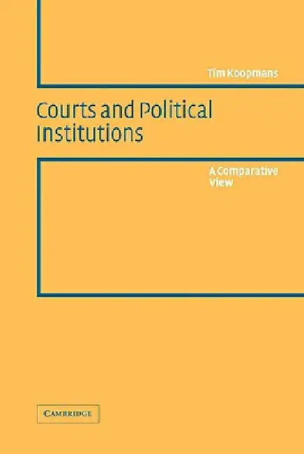 Buy Courts and Political Institutions (English, Tim Koopmans) — BookShops.in