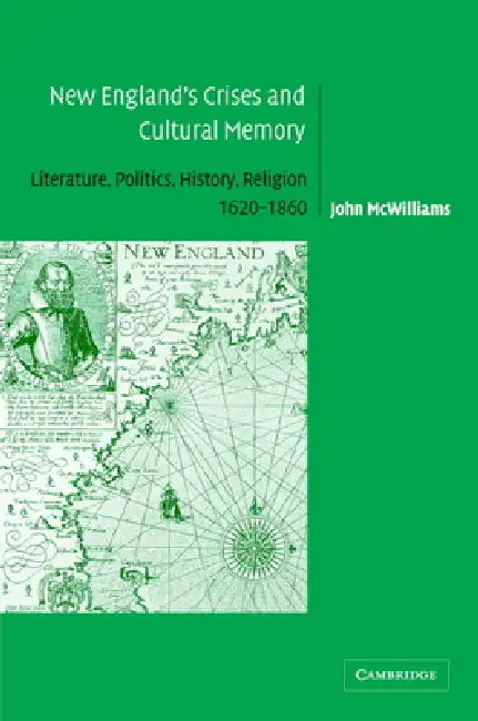 Buy New England's Crises and Cultural Memory (English, John McWilliams) β BookShops.in