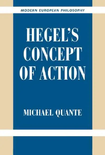 Buy Hegel's Concept of Action (English, Michael Quante | Dean Moyar) โ BookShops.in