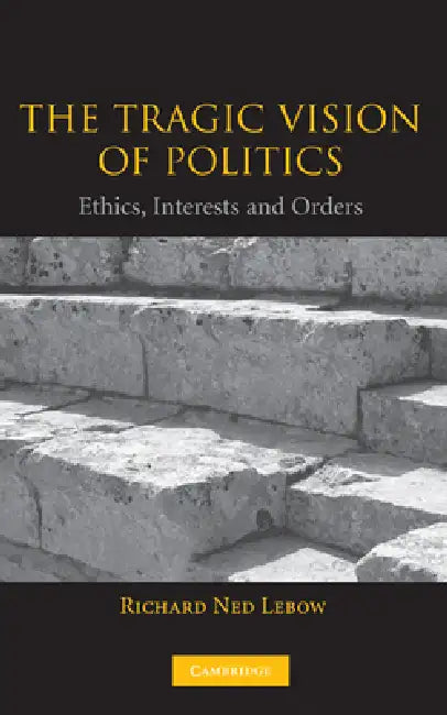 Buy The Tragic Vision of Politics (English, Richard Ned LeBow) — BookShops.in