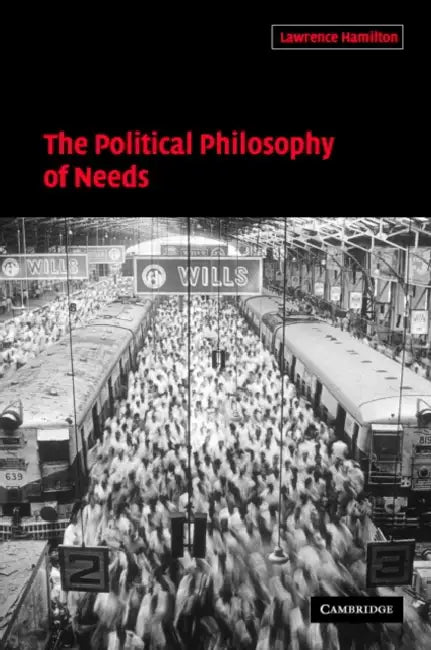 Buy The Political Philosophy of Needs | by Lawrence Hamilton | Lawrence A. Hamilton | Hamilton Lawrence | Cambridge University Press | by Lawrence Hamilton | Lawrence A. Hamilton | Hamilton Lawrence | Cambridge University Press | by Lawrence Hamilton | Lawrence A. Hamilton | Hamilton Lawrence | Cambridge University Press | by Lawrence Hamilton | Lawrence A. Hamilton | Hamilton Lawrence | Cambridge University Press | by Lawrence Hamilton | Lawrence A. Hamilton | Hamilton Lawrence | Cambridge Universi — BookShops.in