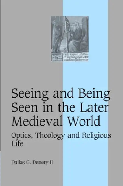 Buy Seeing and Being Seen in the Later Medieval World (English, II Denery Dallas G.) — BookShops.in