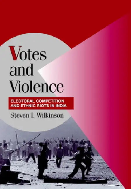 Buy Votes and Violence (English, Steven I. Wilkinson) — BookShops.in