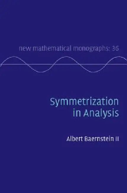 Buy Symmetrization in Analysis (English, II Baernstein Albert) — BookShops.in