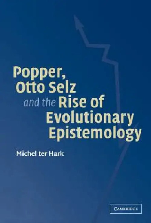 Popper, Otto Selz and the Rise Of Evolutionary Epistemology – Michel Ter Hark view 4