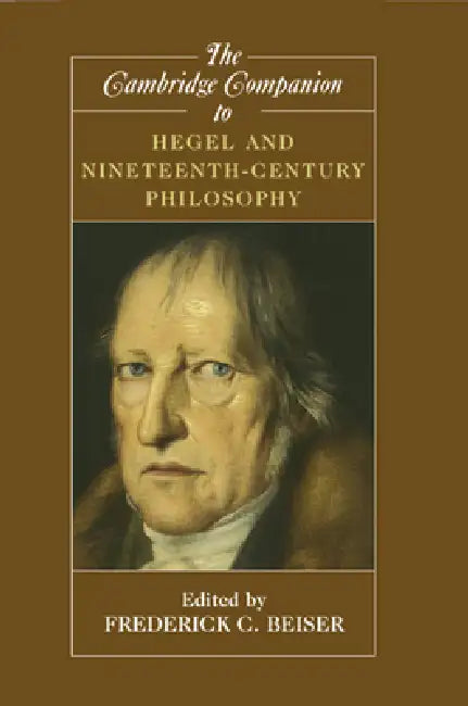 Buy The Cambridge Companion to Hegel and Nineteenth-Century Philosophy (English, Frederick C. Beiser) โ BookShops.in
