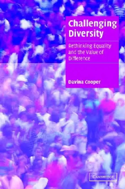 Buy Challenging Diversity: Rethinking Equality and the Value of Difference by Davina Cooper | Cambridge University Press | English | Paperback — BookShops.in